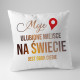 Moje ulubione miejsce na świecie jest obok ciebie - poduszka z nadrukiem