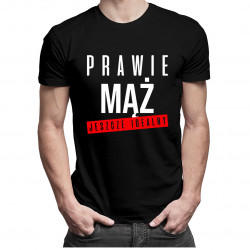 Prawie mąż - jeszcze idealny - męska koszulka z nadrukiem