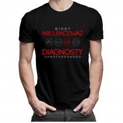 Nigdy nie lekceważ diagnosty samochodowego - męska koszulka z nadrukiem