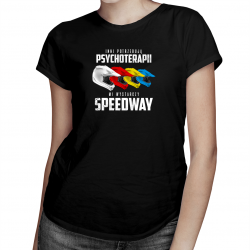 Inni potrzebują psychoterapii, mi wystarczy speedway – damska koszulka z nadrukiem