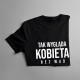 Tak wygląda kobieta bez wad - damska koszulka z nadrukiem