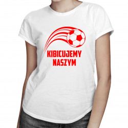 Kibicujemy naszym - damska lub męska koszulka z nadrukiem