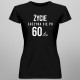 Życie zaczyna się po 60tce