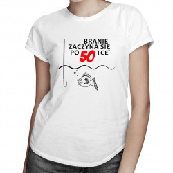 Branie zaczyna się po 50-tce!