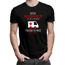 Bycie ratownikiem to nie wybór - męska koszulka z nadrukiem