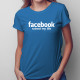 Facebook ruined my life