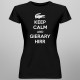 Keep calm and gierary hirr
