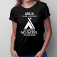Linux is like a wigwam - damska koszulka z nadrukiem