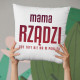 Mama rządzi - gdy taty nie ma w pobliżu - poduszka z nadrukiem
