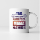 Tak wygląda najlepsza mama na świecie - kubek