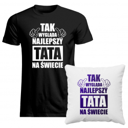 Komplet dla taty - Tak wygląda najlepszy tata na świecie - koszulka + poduszka z nadrukiem