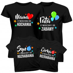 Komplet dla rodziny - Stworzony do - Tata Mama Syn Córka - koszulki z nadrukiem
