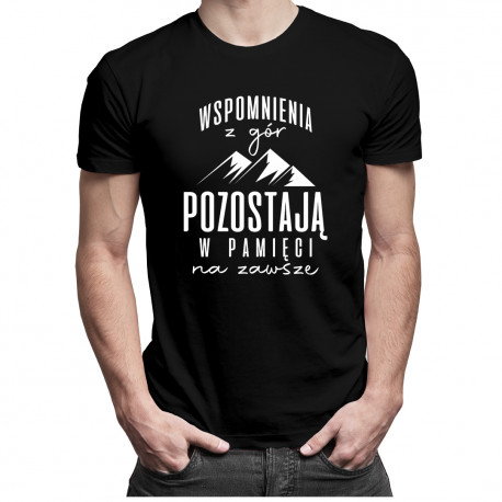 Wspomnienia z gór pozostają w pamięci na zawsze - męska koszulka z nadrukiem