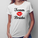 Team Bride - damska koszulka z nadrukiem