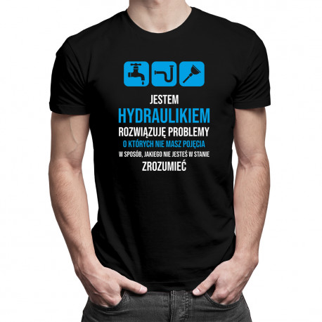 Jestem hydraulikiem, rozwiązuję problemy - męska koszulka z nadrukiem