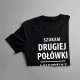 Szukam drugiej połówki - męska koszulka z nadrukiem