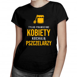 Kobiety kochają pszczelarzy - damska koszulka z nadrukiem