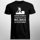 Dzień bez wydobycia prawdopodobnie mnie nie zabije - męska koszulka z nadrukiem