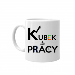Kubek do pracy - kubek z nadrukiem