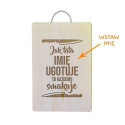 Jak tata ugotuje, to każdemu smakuje - personalizowana deska z grawerem