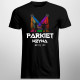 Parkiet wzywa, muszę iść - męska koszulka z nadrukiem