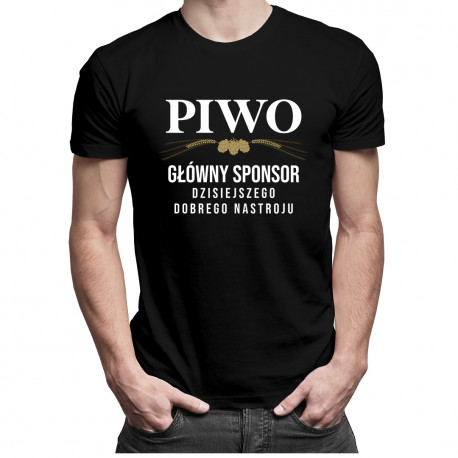 Piwo - główny sponsor dzisiejszego dobrego nastroju - męska koszulka z nadrukiem