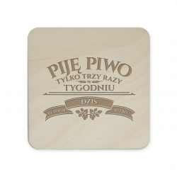 Piję piwo tylko trzy razy w tygodniu - wczoraj, dziś, jutro - komplet podkładek pod kubek z grawerem