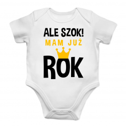 Ale szok! Mam już rok - body dziecięce z nadrukiem
