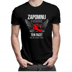 Zapomnij o koronie - ten facet ma na sobie kask - męska koszulka z nadrukiem