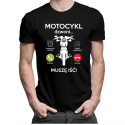 Motocykl dzwoni, muszę iść - męska koszulka z nadrukiem