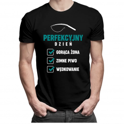 Perfekcyjny dzień - Gorąca żona, zimne piwo, wędkowanie - męska koszulka z nadrukiem