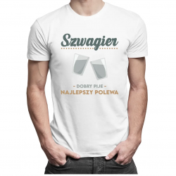 Szwagier - dobry pije, najlepszy polewa - męska koszulka z nadrukiem