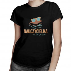 Nauczycielka z klasą - damska koszulka z nadrukiem