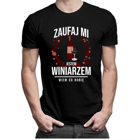 Zaufaj mi, jestem winiarzem - wiem co robię - męska koszulka z nadrukiem