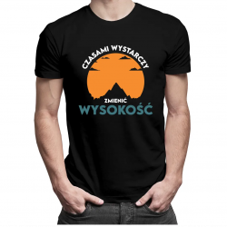 Czasami wystarczy zmienić wysokość - męska koszulka z nadrukiem
