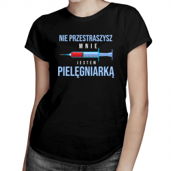Nie przestraszysz mnie jestem pielęgniarką - damska koszulka z nadrukiem