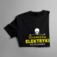 To kwestia elektryki nie zrozumiesz - męska koszulka z nadrukiem
