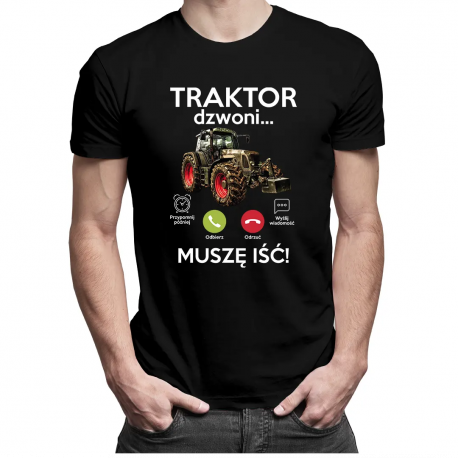 Traktor dzwoni, muszę iść - męska koszulka z nadrukiem