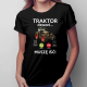 Traktor dzwoni, muszę iść - damska koszulka z nadrukiem