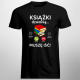 Książki dzwonią, muszę iść - męska koszulka z nadrukiem