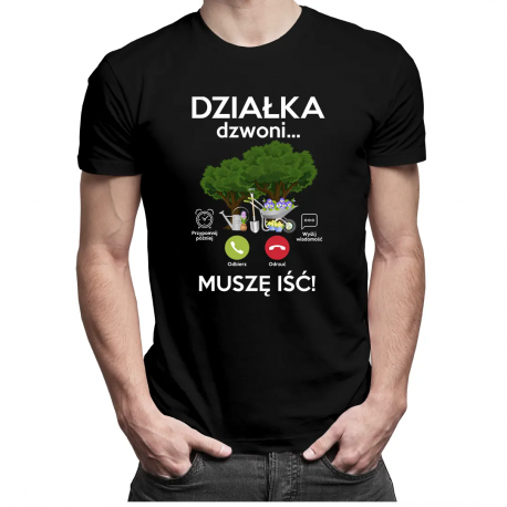 Działka dzwoni, muszę iść - męska koszulka z nadrukiem