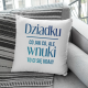 Dziadku, co jak co, ale wnuki to Ci się udały - poduszka z nadrukiem