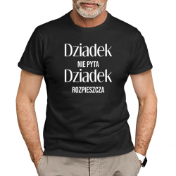 Dziadek nie pyta, dziadek rozpieszcza - męska koszulka z nadrukiem