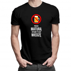 Przed maturą spijam tylko wiedzę - męska koszulka z nadrukiem