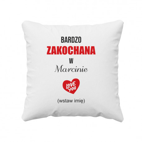 Bardzo zakochana w...  - poduszka z nadrukiem