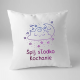 Śpij słodko kochanie - poduszka z nadrukiem