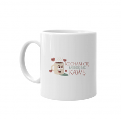 Kocham cię bardziej niż kawę v2  - kubek z nadrukiem