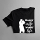 Happy wife happy life - damska koszulka z nadrukiem