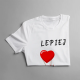 LEPIEJ - damska koszulka z nadrukiem
