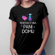 Perfekcyjna pani domu - damska koszulka z nadrukiem
